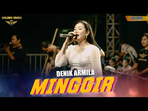 Download MP3 Denik Armila - Minggir ( live Golden Music At SUSUKAN)