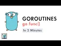 Go Goroutines in 3 Minutes