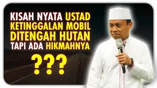 ustad dasad latif kisah nyata ustad ketika ditinggal mobil ditengah hutan tapi apa hikmahnya 