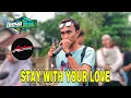 Download Lagu STAY WITH YOUR LOVE COVER BY OJAN SULING DISYA MUSIK