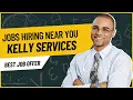 Now Hiring Near You Kelly Services Jobs Available Near You