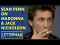 Sean Penn Talks About Madonna Jack Nicholson David Letterman
