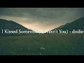 I Kissed Someone (It Wasn't You) - dodie (slowed + reverb)