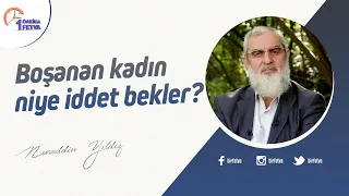 Boşanan kadın niye iddet bekler?