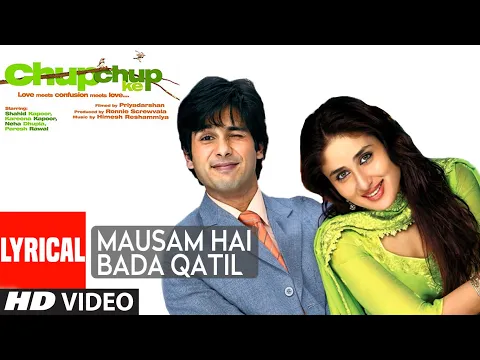 Download MP3 Lyrical: Mausam Hai Bada Qatil | Chup Chup Ke | Sonu Nigam | Himesh Reshammiya | Shahid, Kareena