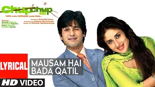 lyrical mausam hai bada qatil chup chup ke sonu nigam himesh reshammiya shahid kareena