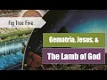 Unlocking Mystical Secrets Gematria and the Lamb of God - Fig Tree Five