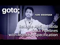 Reliable AWS Lambda Data Pipelines with AsyncAPI Specification Hari Krishnan GOTO 2025