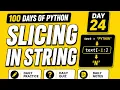100 Days Of Python Slicing in Strings Day - 24 PY2AI
