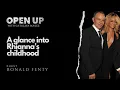 Open Up - Guest Ronald Fenty Rhianna s father