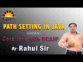 Path setting in java Rahul Sir