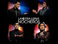 La otra luna Los nocheros