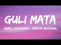 Saad Lamjarred, Shreya Ghoshal - Guli Mata (Lyrics)