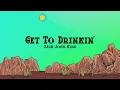 Zach John King - Get To Drinkin' (Lyrics)