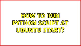 Ubuntu How to run python script at Ubuntu start