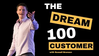 The Dream 100 Customer // How To Find Where Your Dream Customers Congregate // Russell Brunson
