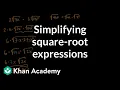 Simplifying square-root expressions Mathematics I High School Math Khan Academy