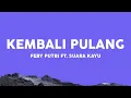 Download Lagu Kembali Pulang - Suara Kayu Feat. Feby Putri (Lirik Lagu)| Kesana kemari tanpa arah