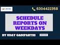 Schedule reports on weekdays explained in detail in ServiceNow by Uday Consultancy Services