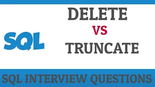 DIFFERENCE BETWEEN DELETE AND TRUNCATE IN SQL SQL Interview Question IQBees
