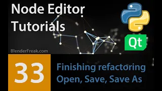 Node Editor Tutorial 33 Finishing Refactoring Open Save Save As