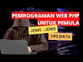 Belajar PHP Dasar Part 6 - Jenis Tipe Data