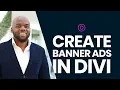 Divi Tutorial For Beginners - Create an awesome banner AD in Divi