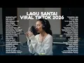 Lagu Lagu Santai Viral Tiktok 2026 — Lagu Pop Indonesia Terbaru 2026 🍃 |  Cover Santai