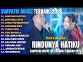 Lagu RINDUNYA HATIKU - BAHTERA CINTA - ANDAI TAK BERPISAH - SIMPATIK MUSIC FULL ALBUM TERBARU 2026