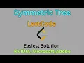 Symmetric Tree LeetCode Easiest Solution Recursion