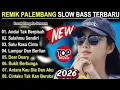 Lagu VIRAL TOP NOSTALGIA 90AN / REMIK PALEMBANG SLOW BASS TERBARU 2026