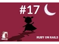 Ruby on Rails Tutorial - 17
