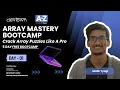 DAY - 1 ARRAY MASTERY BOOTCAMP