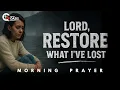 Download Lagu Lord, Restore What I’ve Lost and Turn My Life Around | Morning Prayer