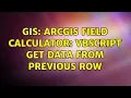 GIS ArcGIS field calculator VBScript get data from previous row 2 Solutions