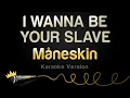 Lagu Måneskin - I WANNA BE YOUR SLAVE (Karaoke Version)