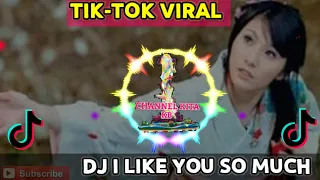 Download DJ I Like You So Much ||DJ Tik tok Viral||Channel Kita Kb MP3