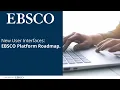 New User Interfaces EBSCO product Roadmap