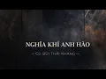 Lagu MV: NGHĨA KHÍ ANH HÀO CN 1.2.2026 LÚC: 18:00