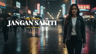 the titans jangan sakiti cover by jet plane reborn