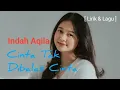 Download Lagu [ Lirik \u0026 Lagu ] Cinta Tak Dibalas Cinta ~ Indah Aqila