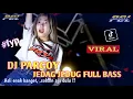 Download Lagu Dj Pargoy Remix Terbaru 2022 Jedag Jedug Viral Yang Kalian Cari