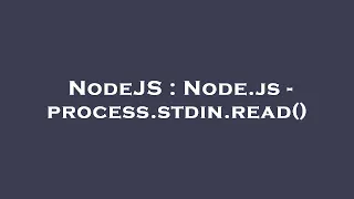 NodeJS Node js - process stdin read