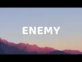 Download Lagu Imagine Dragons X J I D - Enemy (Lyrics)