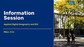 Applied Digital Geography and GIS Information Session Fall 2026