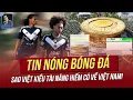 Lagu Tin nóng 9/2: Sao Việt Kiều tài năng hiếm có về VN! Báo Anh choáng với SVĐ  lớn nhất thế giới của VN