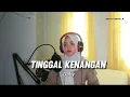 GABY - TINGGAL KENANGAN || Cover Dewi Kemala ||