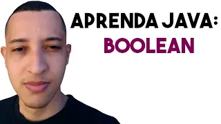 Entenda o Tipo Boolean em Java