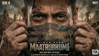 MAATRUBHUMI - Full Movie 2026 | Salman Khan | Nayanthara | Sanjay Dutt | New Bollywood Movie 2026