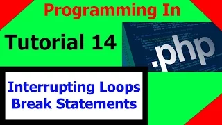 Programming In PHP Tutorial 14 - Interrupting Loops Break Statements
